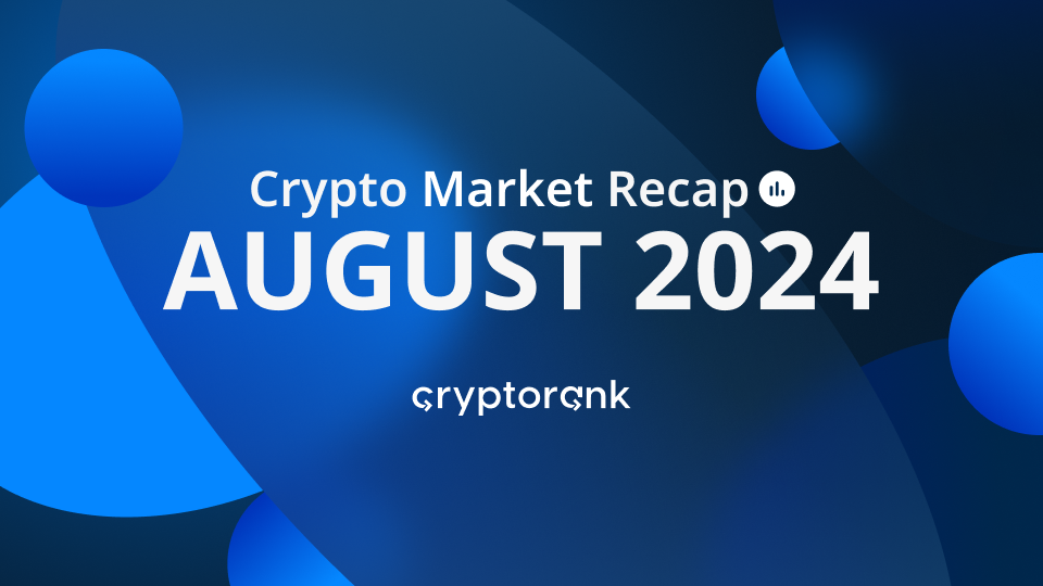 Crypto Market Recap: August 2024