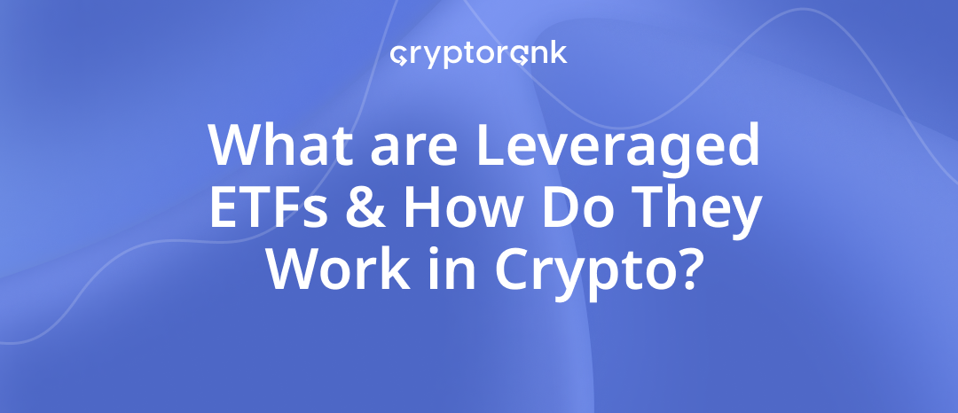 What are Leveraged ETFs & How Do They Work in Crypto?