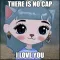 There is no cap, ILY