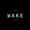 Wake