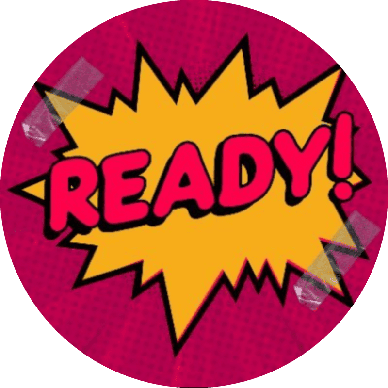 READY!